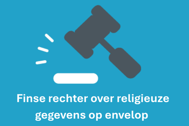 Finse rechter: zichtbare kerkelijke verkiezingsinformatie op envelop valt onder artikel 9 AVG, maar verwerking toch toegestaan